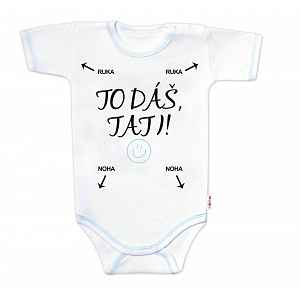 Body krátký rukáv s vtipným textem, To dáš Tati!, vel. 86