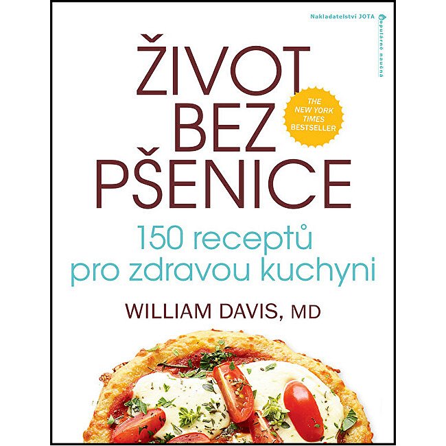 Život bez pšenice: 150 receptů pro zdravou kuchyni