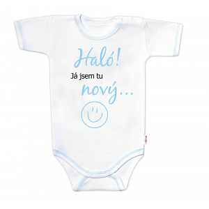 Body kr. rukáv s vtipným textem, Haló!Já jsem tu nový, vel. 74