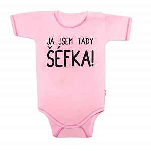 Body kr. rukáv s vtipným textem, Já jsem tady ŠÉFKA! vel. 80