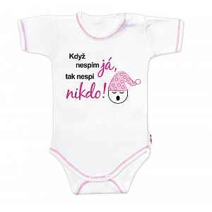 Body kr. rukáv, Když nespím já,tak nespí nikdo! vel. 80